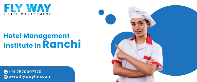 Best Hotel Management Institute in Ranchi