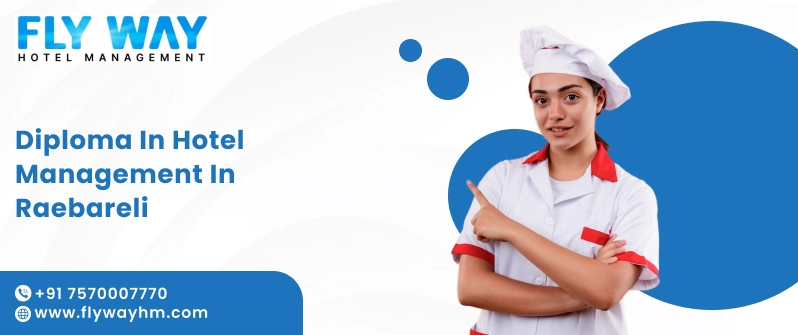 Diploma in Hotel Management in Raebareli