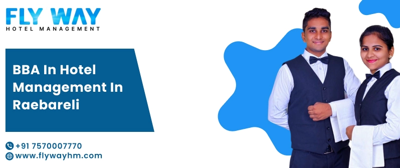 BBA In Hotel Management in Raebareli