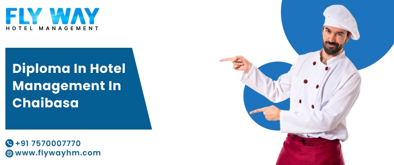 Diploma in Hotel Management in Chaibasa
