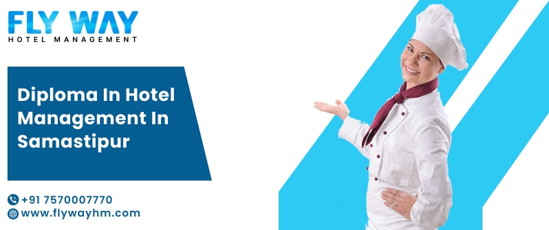Diploma in Hotel Management in Samastipur