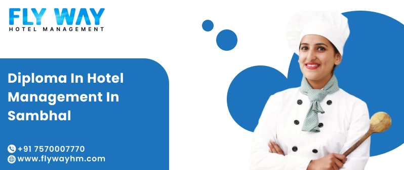 Diploma in Hotel Management in Sambhal