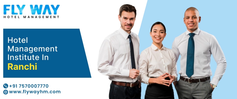 Best Hospitality Management Institute in Ranchi