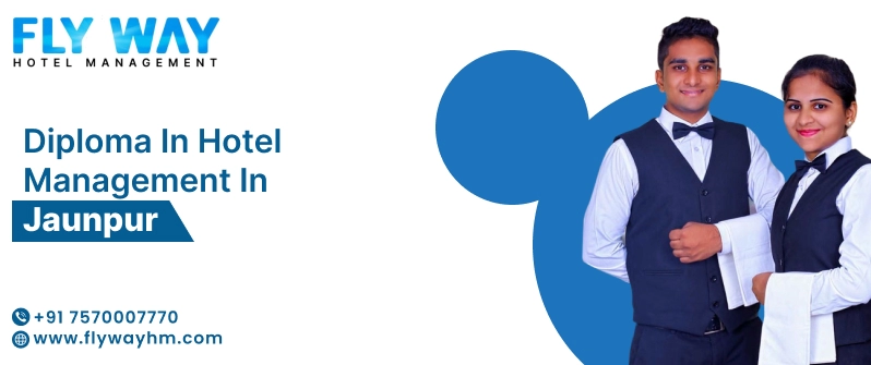 Diploma in Hotel Management in Jaunpur