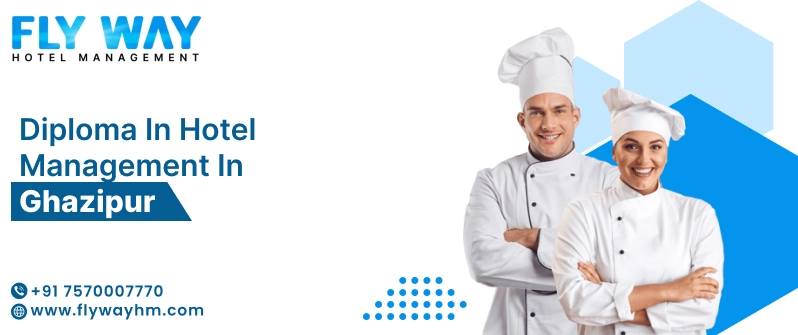Diploma in Hotel Management in Ghazipur